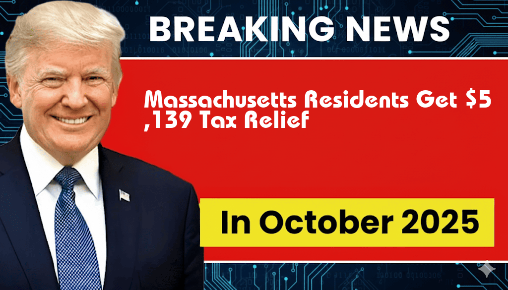 Massachusetts Residents to Receive $5,139 Tax Relief Thanks to Trump Tax Plan